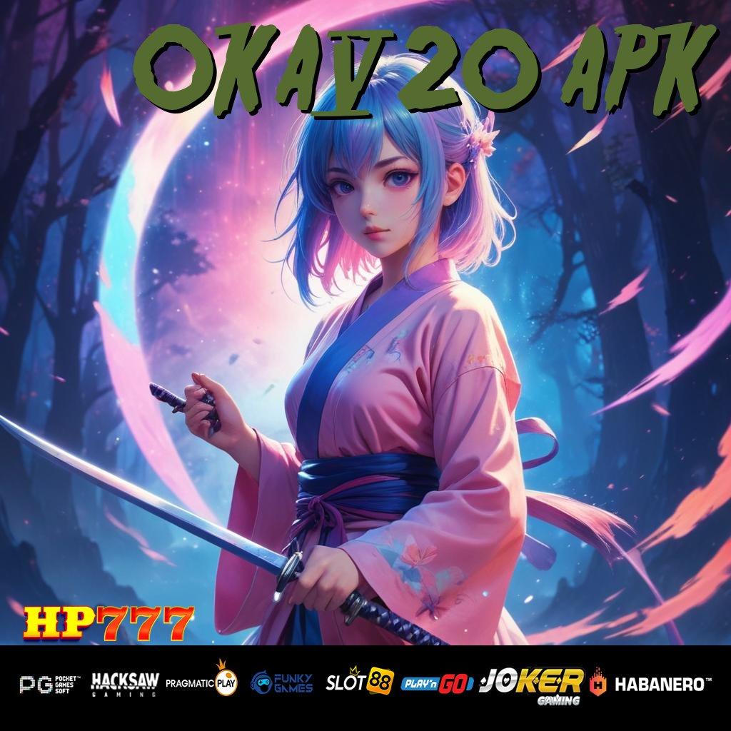 OKA520 APK [Rilis 2.9 Terlengkap] Update Mobile PC Kecepatan Maksimal