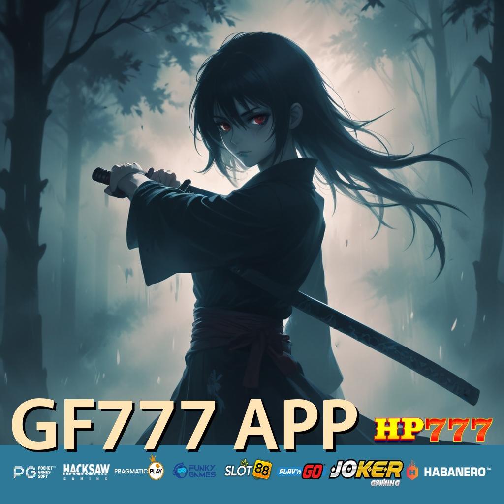 GF777 APP Level Canggih Versi Rilis APK Kualitas Menakjubkan