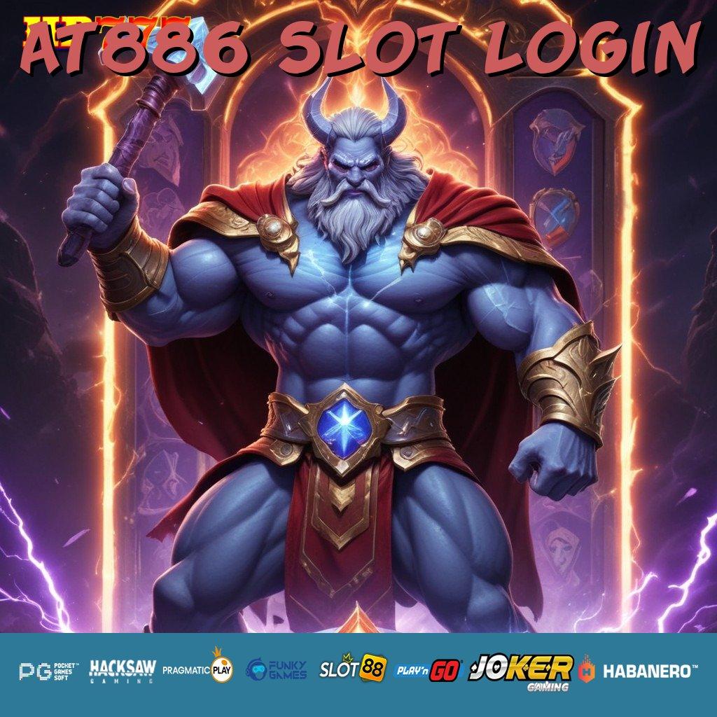 AT886 SLOT LOGIN Grafik Modern Versi Stabil APK Kinerja Terbaik