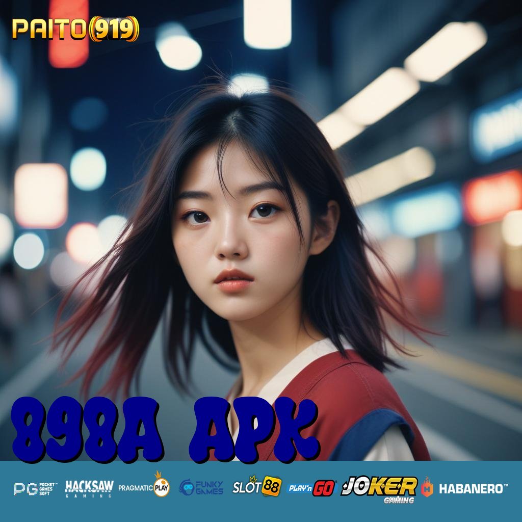 898A APK - Aplikasi dengan APK Resmi untuk Android dan iOS