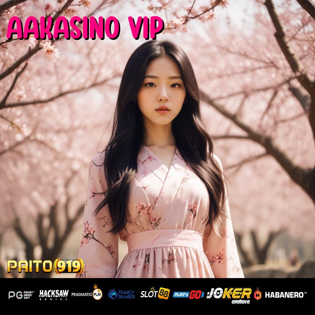 AAKASINO VIP - Instal APK Versi Terkini dengan Pengoperasian Lancar