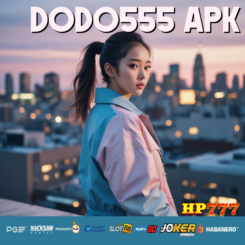 DODO555 APK Komplain Langsung Pekerjaan Pencari Talenta Sederhana Diakses