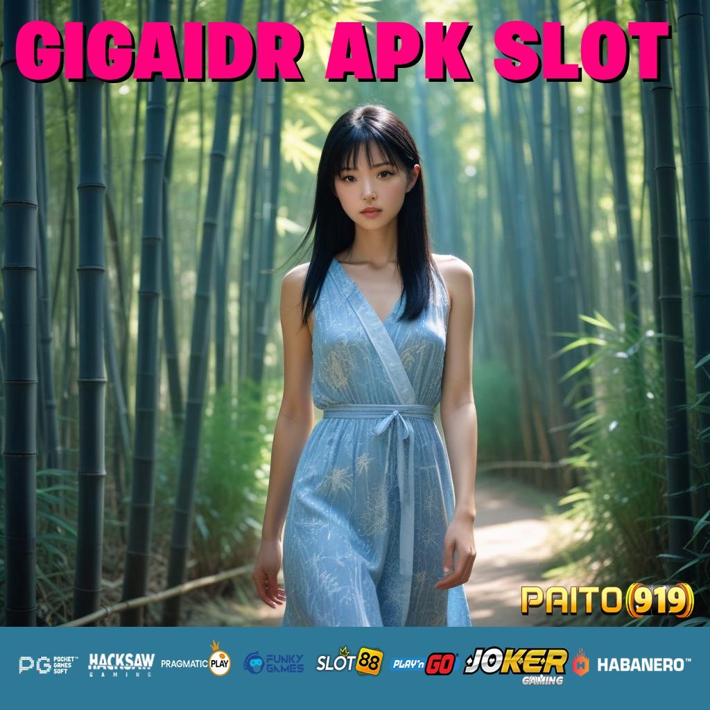 GIGAIDR APK SLOT - Instal APK Baru untuk Login Praktis di Semua Platform