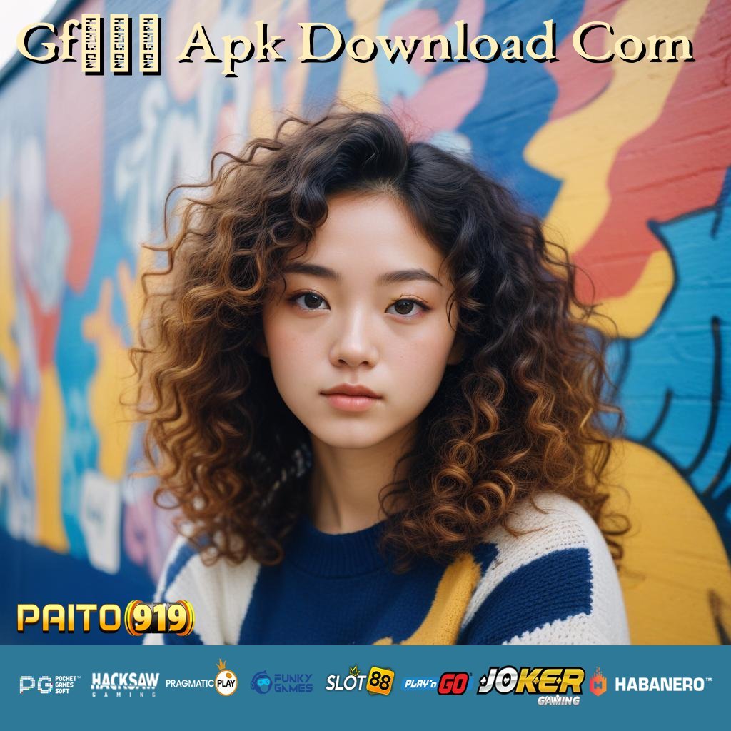 Gf777 Apk Download Com Hobi Lama, Saatnya Upgrade Dengan Kreativitas Baru