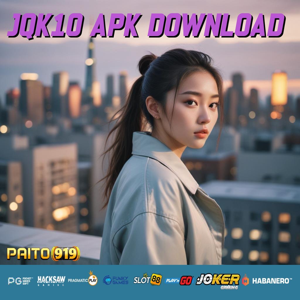 JQK10 APK DOWNLOAD - Login Lancar dengan Unduh APK Baru untuk Semua