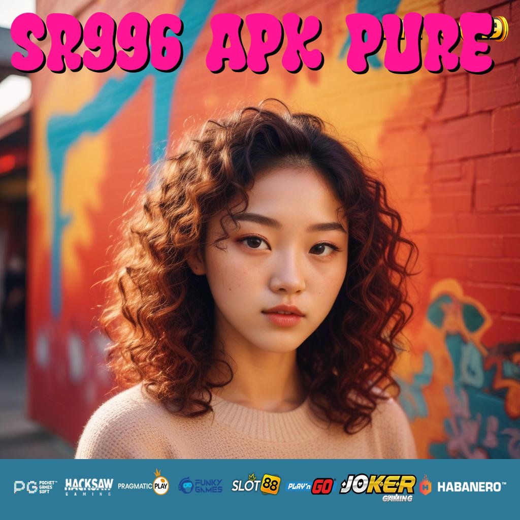 SR996 APK PURE - APK Terupdate untuk Unduh & Login di Android dan iOS