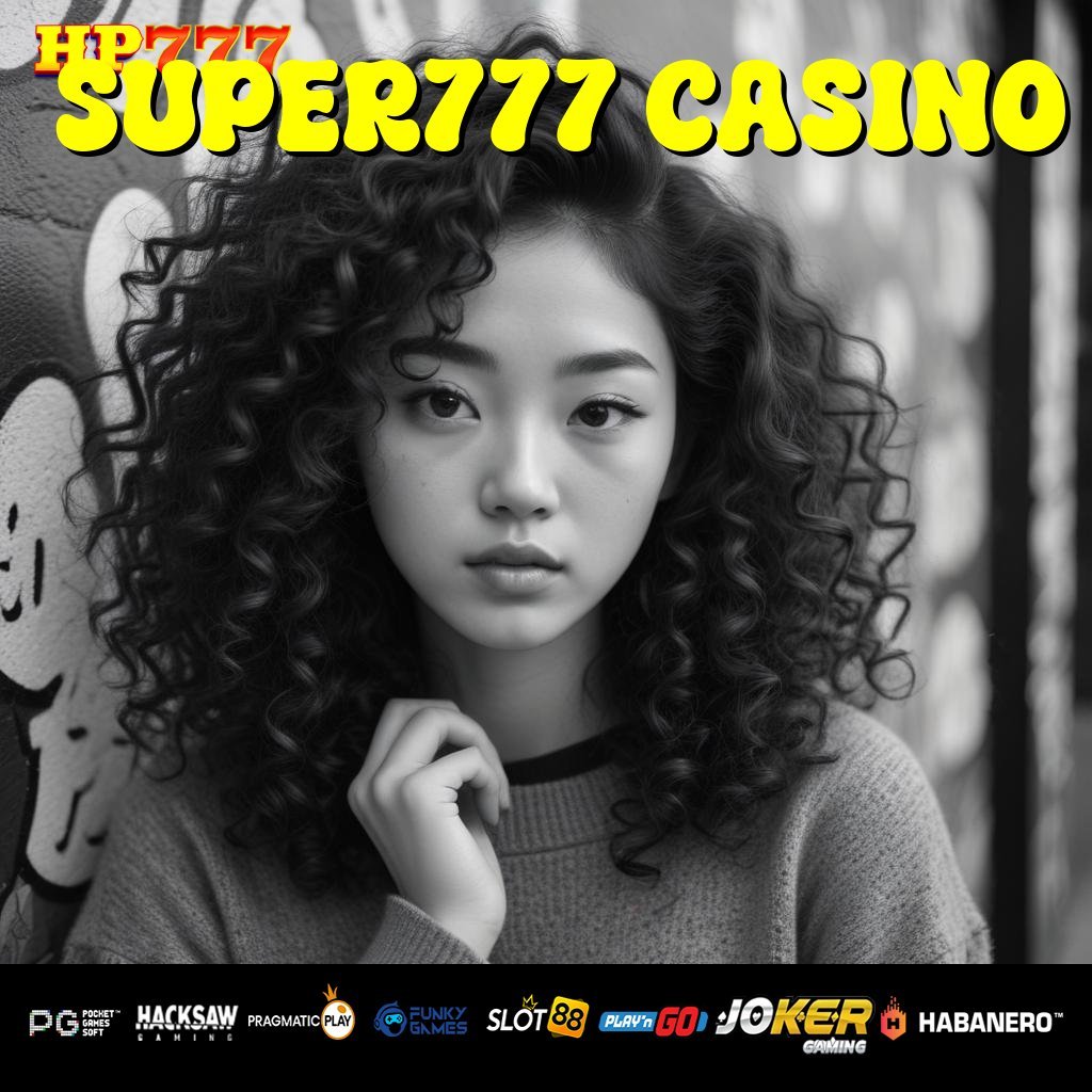 SUPER777 CASINO Platform Formal Koleksi Terpopuler