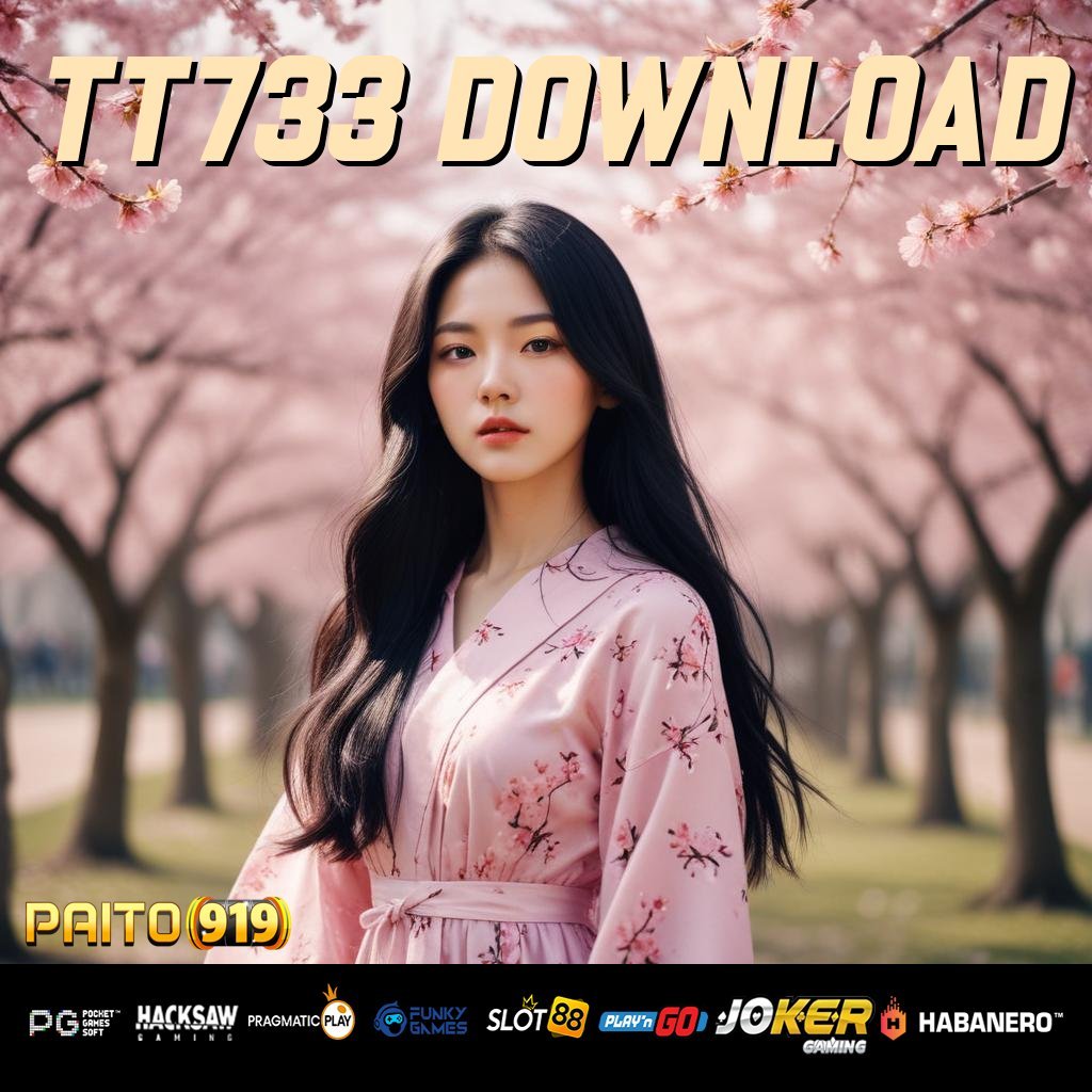 TT733 DOWNLOAD - APK Resmi Terbaru untuk Login Praktis di Android & iOS