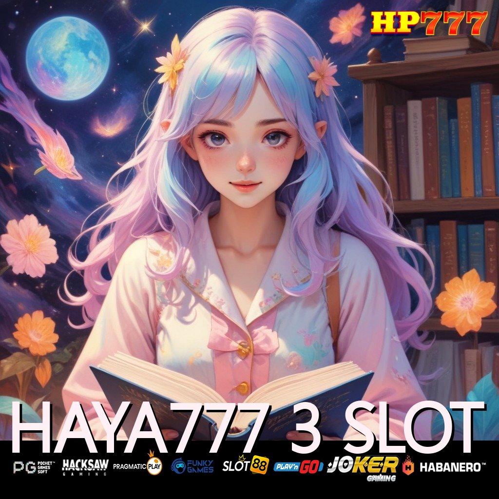 HAYA777 3 SLOT [Pembaruan Progresif 4.4] Sign In Aplikasi Pro