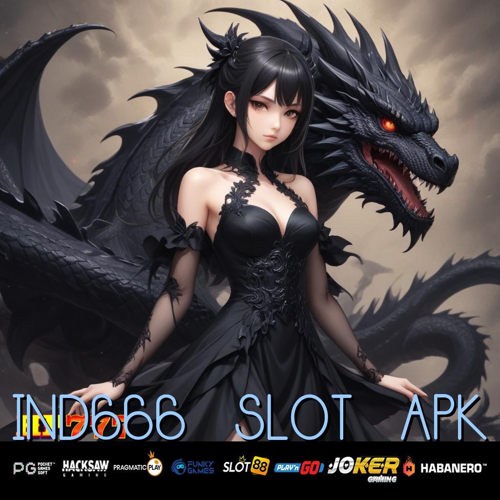 IND666 SLOT APK Fitur Praktis Praktis Akses