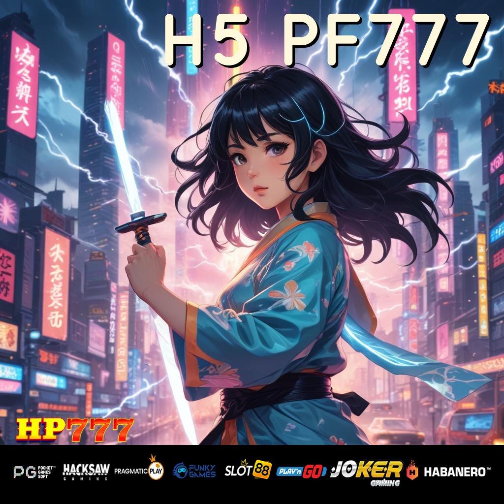 H5 PF777 Panduan Praktis Terbaru Release Android